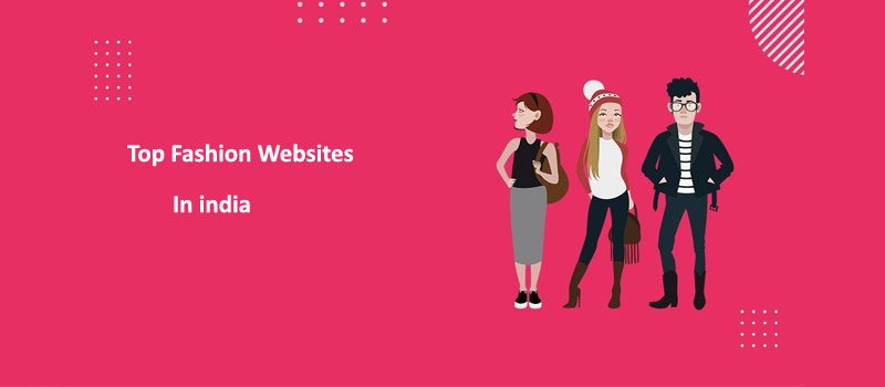 Top 5 Websites In India For Trendy Clothes Best Online Cloth Shopping Site